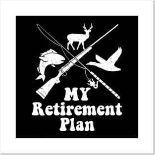 My Retirement Plan Hunting Fishing Hunter Grandfather Posters and Art